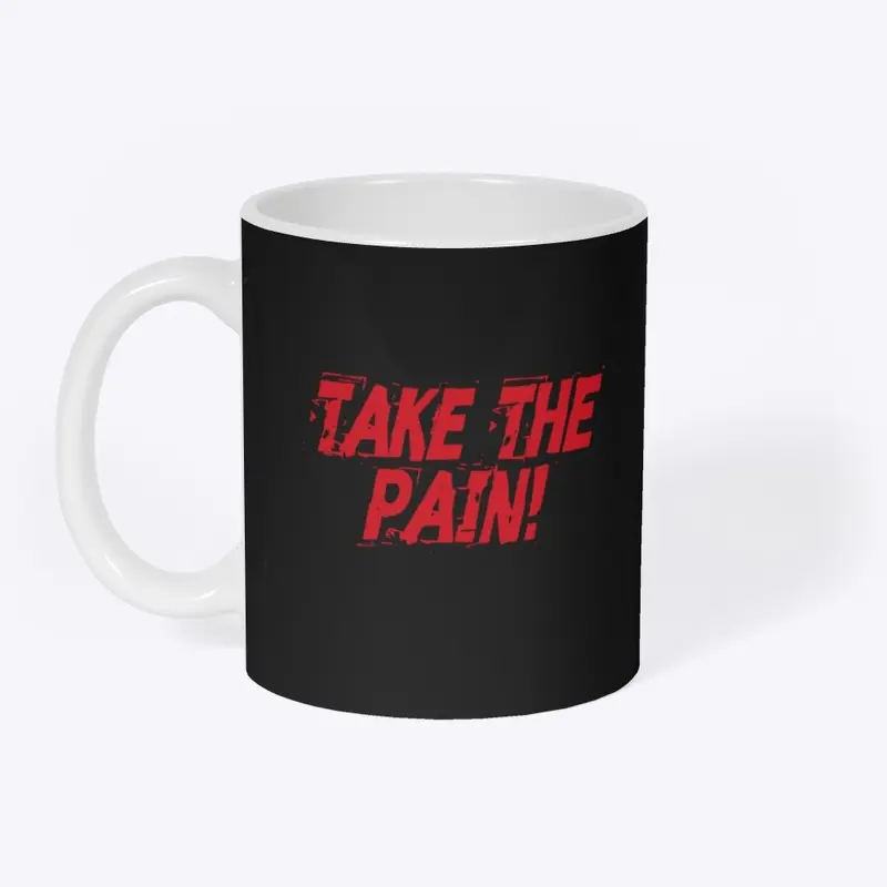 Take The Pain! 