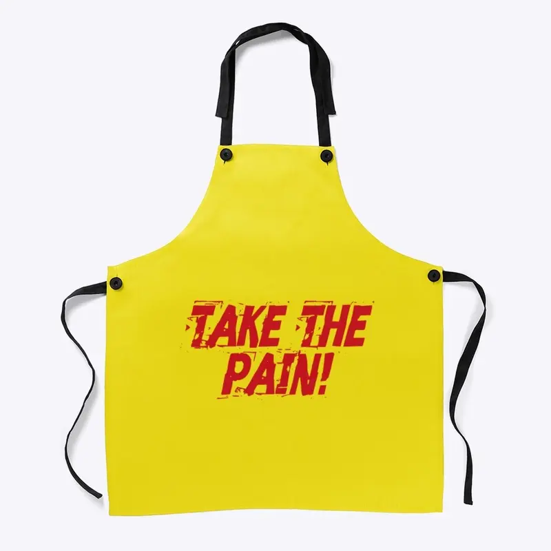 Take The Pain!