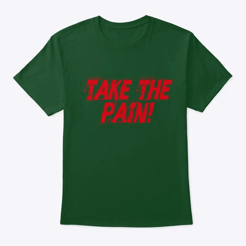 Take The Pain! 