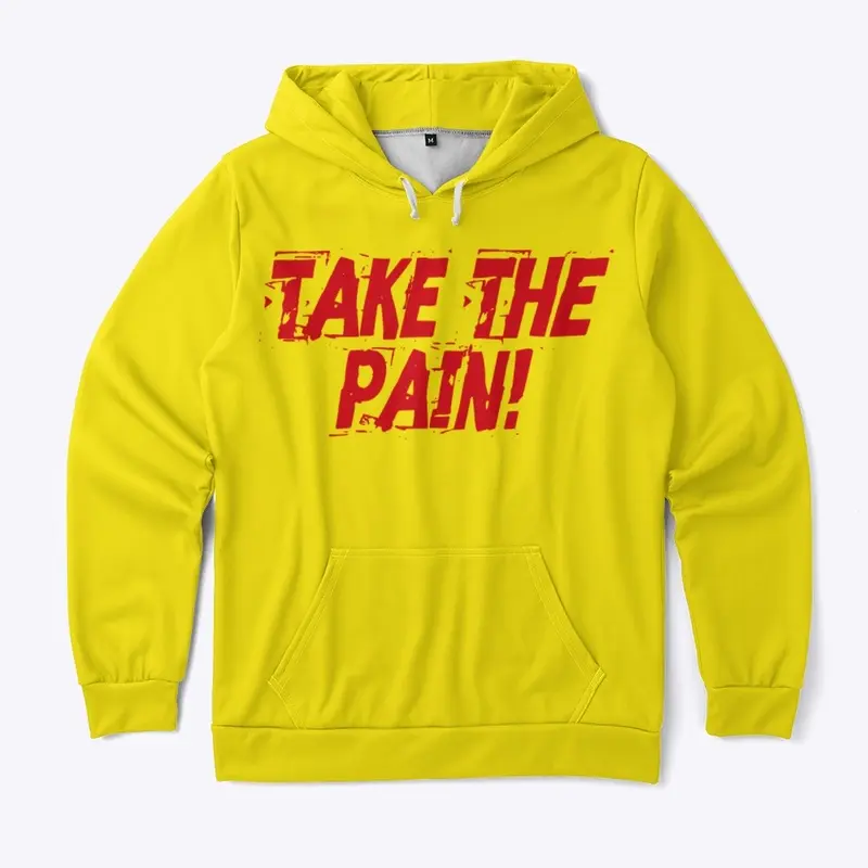 Take The Pain!