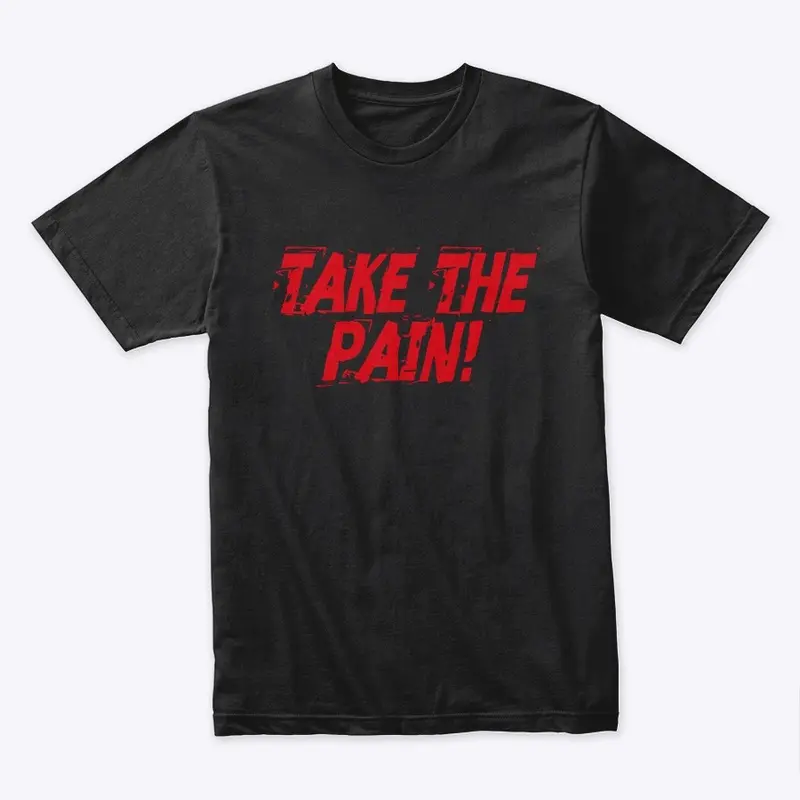 Take The Pain! 