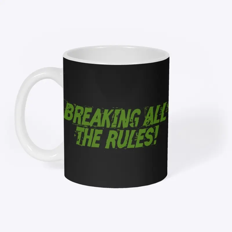 Breaking All The Rules!