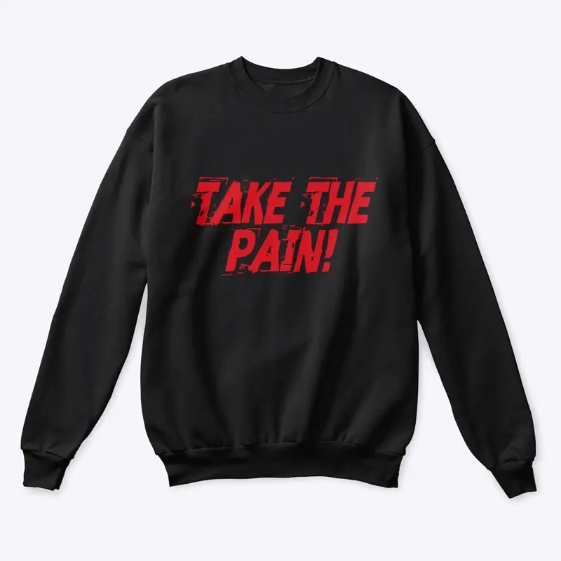 Take The Pain! 