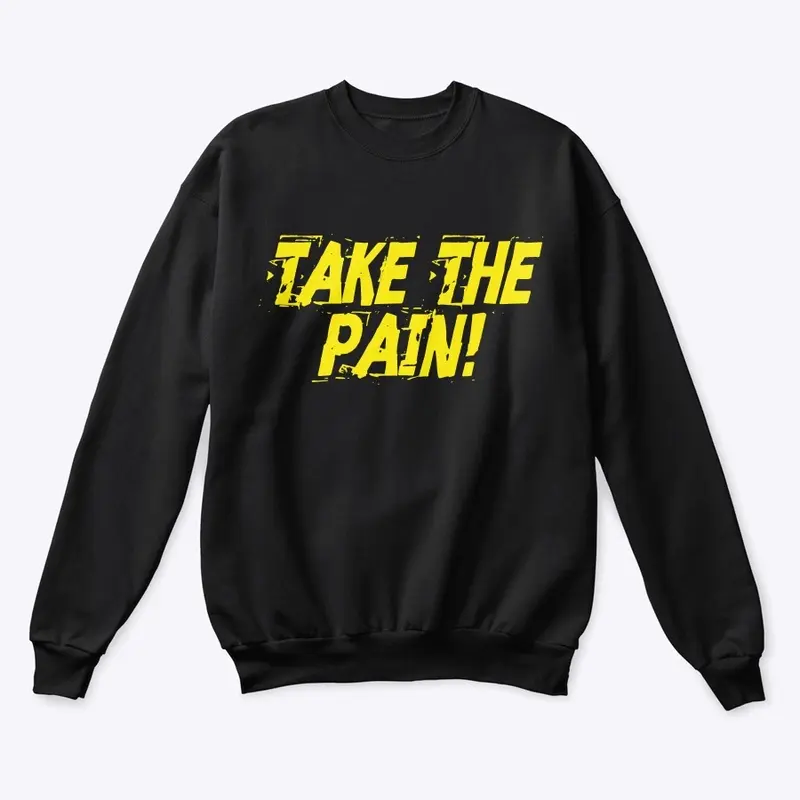 Take The Pain!